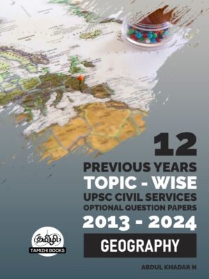 UPSC 12 PREVIOUS YEARS OPTIONAL MAINS PAPER 2013-2024: Geography