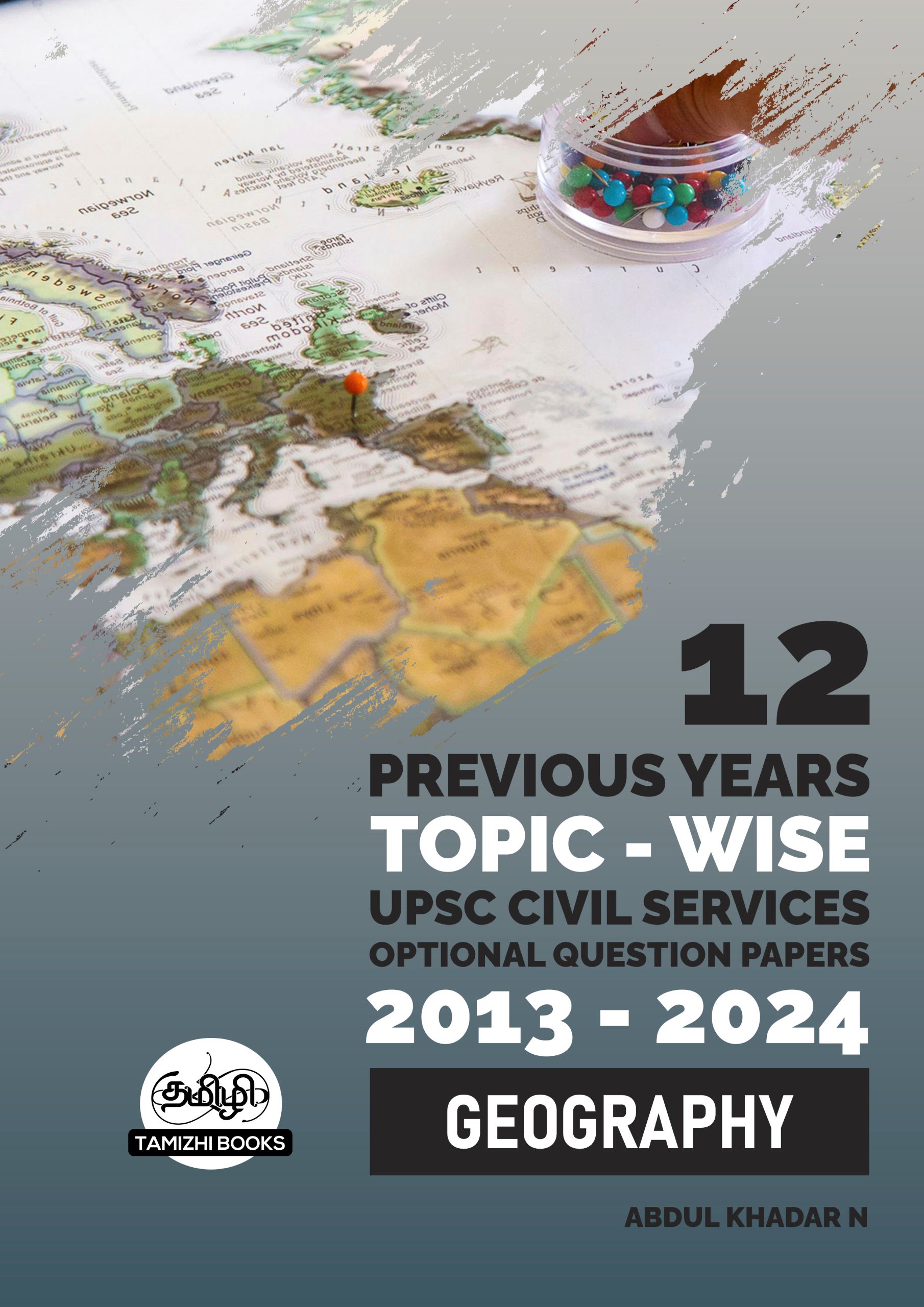 UPSC 12 PREVIOUS YEARS OPTIONAL MAINS PAPER 2013-2024: Geography