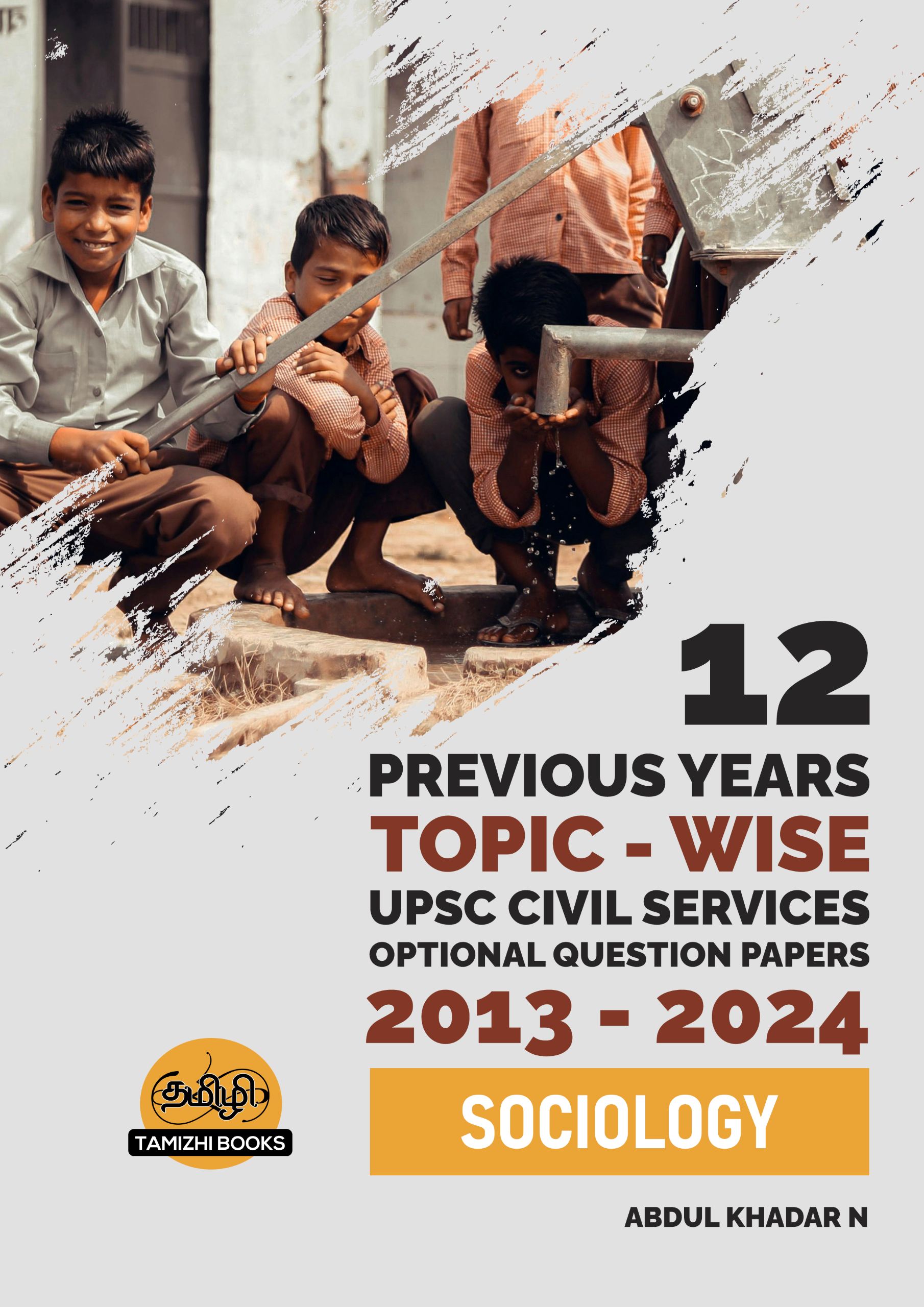 UPSC 12 PREVIOUS YEARS OPTIONAL MAINS PAPER 2013-2024: Sociology