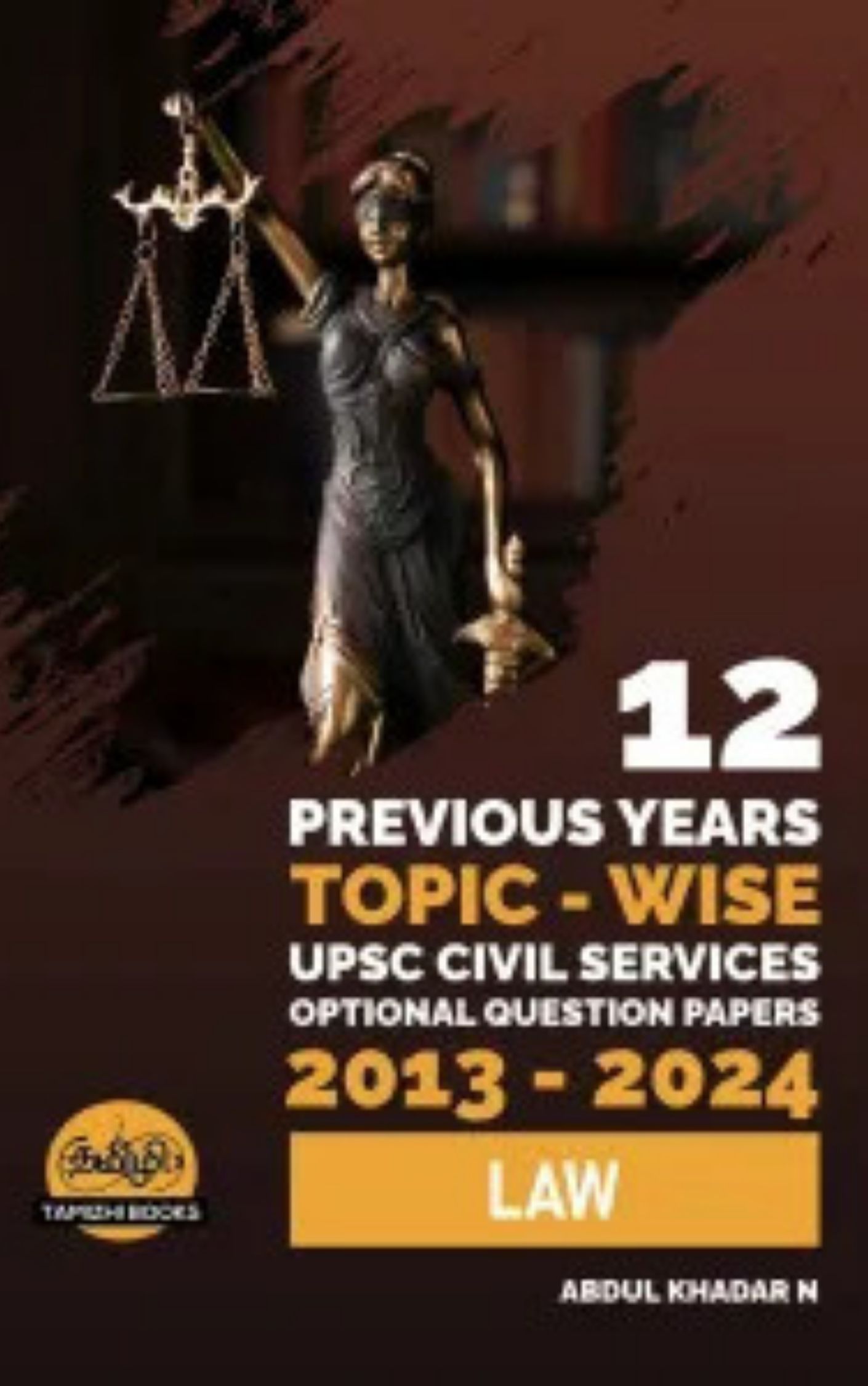 UPSC 12 PREVIOUS YEARS OPTIONAL MAINS PAPER 2013-2024: Law - Image 1